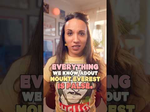 Everything* we know about Mount Everest is false 🤯